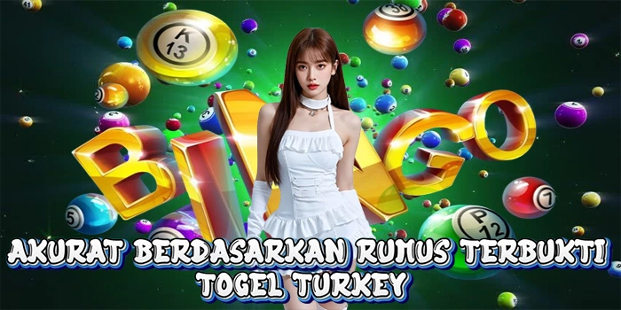 Togel Turkey Akurat Berdasarkan Rumus Terbukti