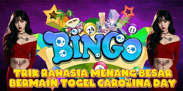 Trik Rahasia Menang Besar Bermain Togel Carolina Day Trik Rahasia Menang Besar Bermain Togel Carolina Day