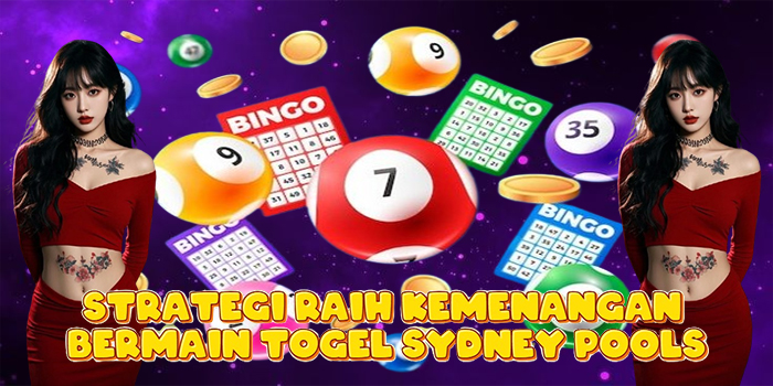 Strategi Raih Kemenangan Bermain Togel Sydney Pools Strategi Raih Kemenangan Bermain Togel Sydney Pools